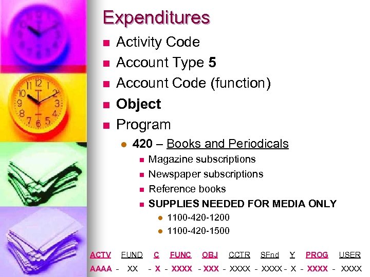 Expenditures n n n Activity Code Account Type 5 Account Code (function) Object Program