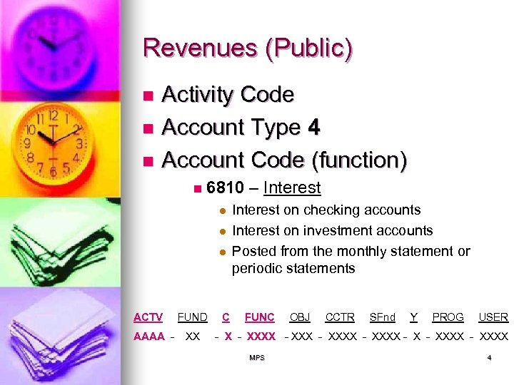 Revenues (Public) Activity Code n Account Type 4 n Account Code (function) n n