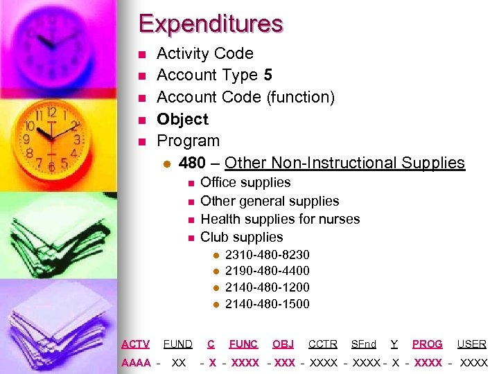 Expenditures n n n Activity Code Account Type 5 Account Code (function) Object Program