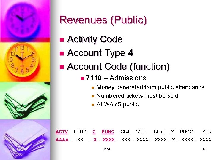 Revenues (Public) Activity Code n Account Type 4 n Account Code (function) n n