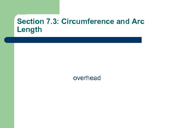 Section 7. 3: Circumference and Arc Length overhead 