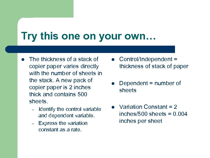 Try this one on your own… l The thickness of a stack of copier