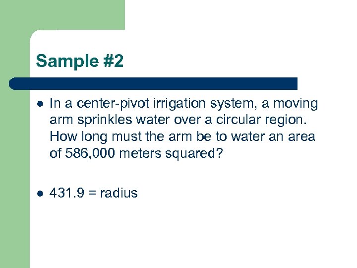 Sample #2 l In a center-pivot irrigation system, a moving arm sprinkles water over