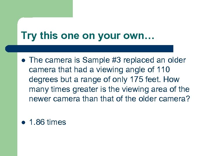 Try this one on your own… l The camera is Sample #3 replaced an