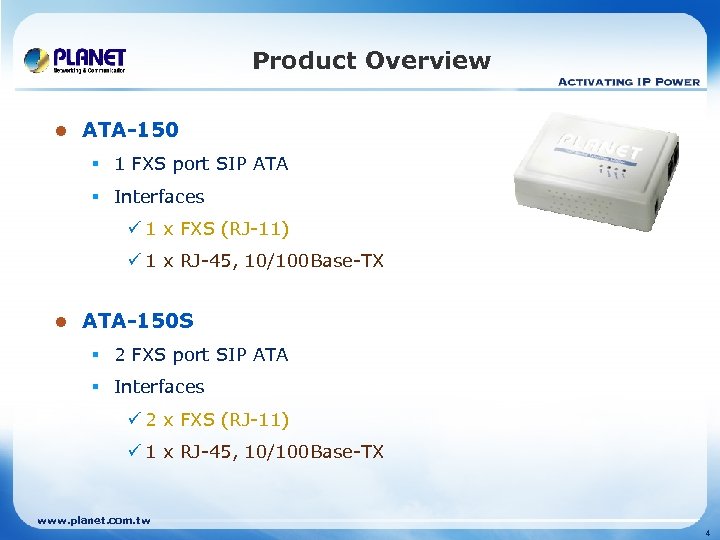 Product Overview l ATA-150 § 1 FXS port SIP ATA § Interfaces ü 1