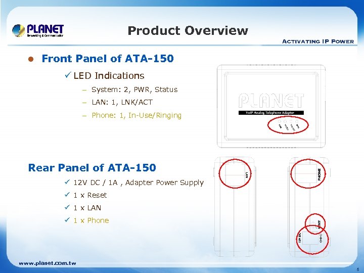 Product Overview l Front Panel of ATA-150 ü LED Indications – System: 2, PWR,