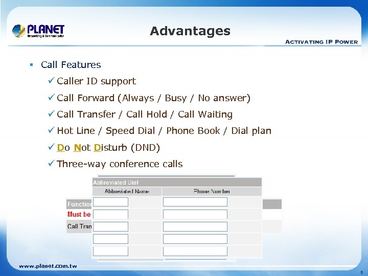 Advantages § Call Features ü Caller ID support ü Call Forward (Always / Busy