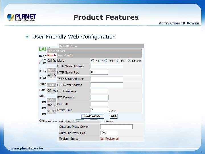 Product Features § User Friendly Web Configuration www. planet. com. tw 9 