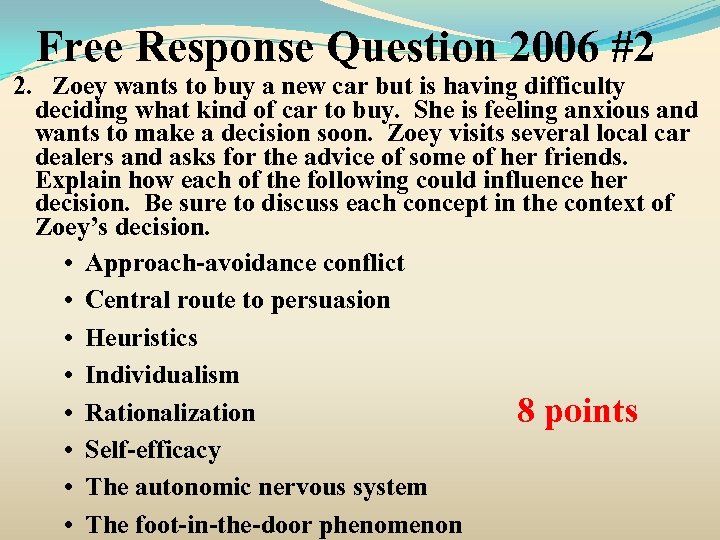 Free Response Question 2006 #2 2. Zoey wants to buy a new car but