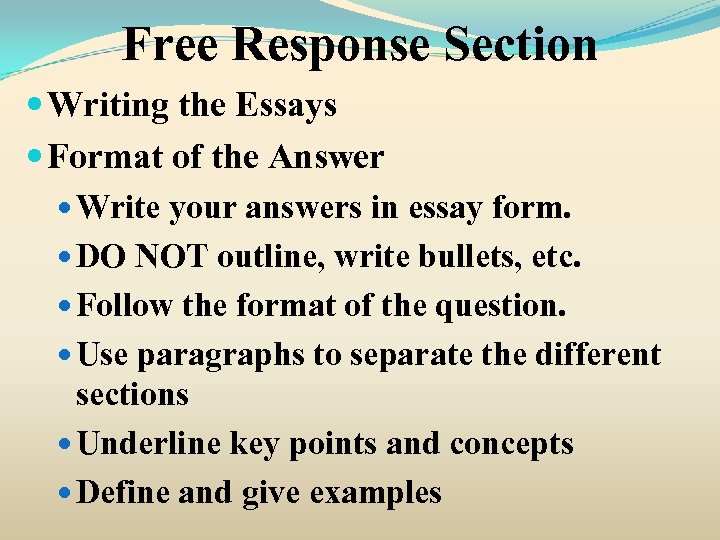 Free Response Section Writing the Essays Format of the Answer Write your answers in
