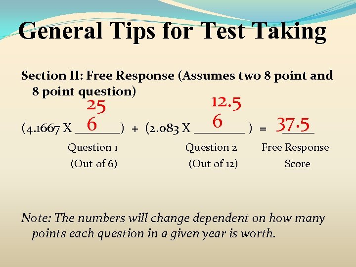 General Tips for Test Taking Section II: Free Response (Assumes two 8 point and