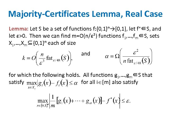 Majority-Certificates Lemma, Real Case Lemma: Let S be a set of functions f: {0,