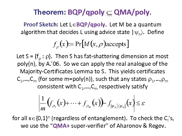 Theorem: BQP/qpoly QMA/poly. Proof Sketch: Let L BQP/qpoly. Let M be a quantum algorithm