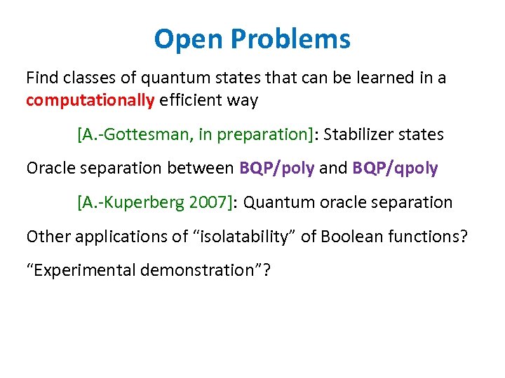 Open Problems Find classes of quantum states that can be learned in a computationally