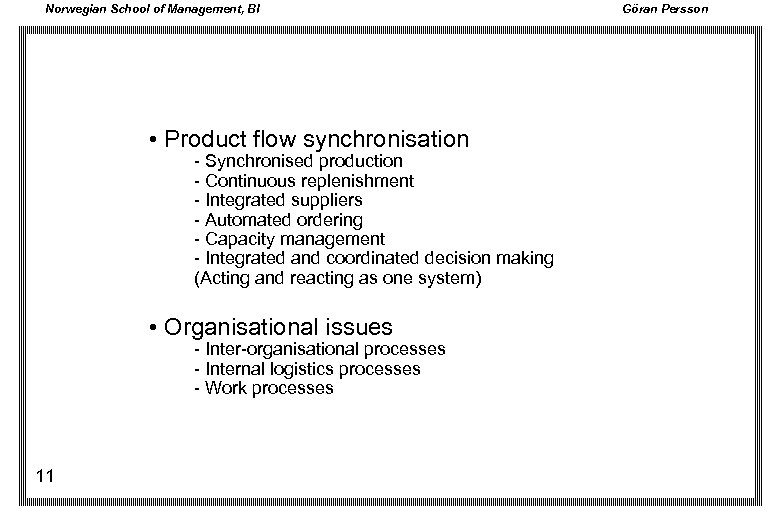 Norwegian School of Management, BI • Product flow synchronisation - Synchronised production - Continuous