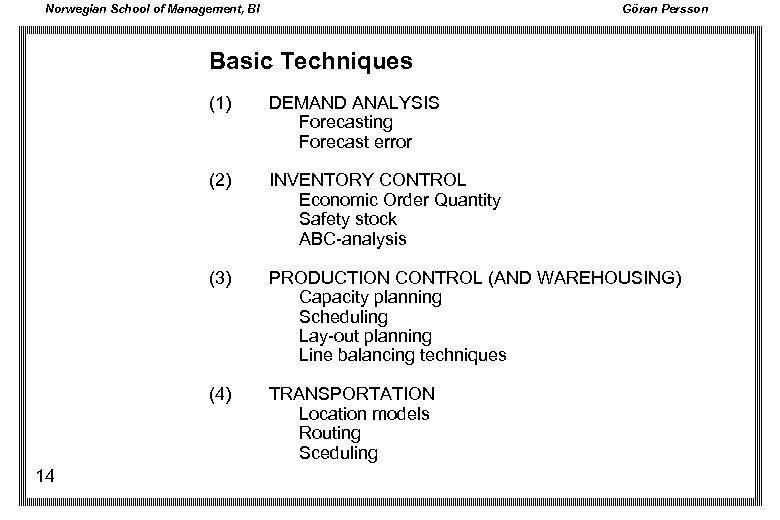 Norwegian School of Management, BI Göran Persson Basic Techniques (1) (2) INVENTORY CONTROL Economic