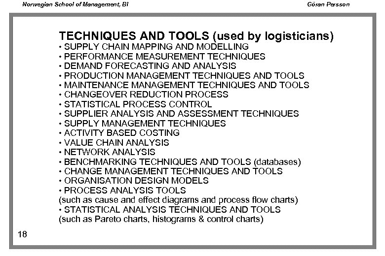 Norwegian School of Management, BI Göran Persson TECHNIQUES AND TOOLS (used by logisticians) •