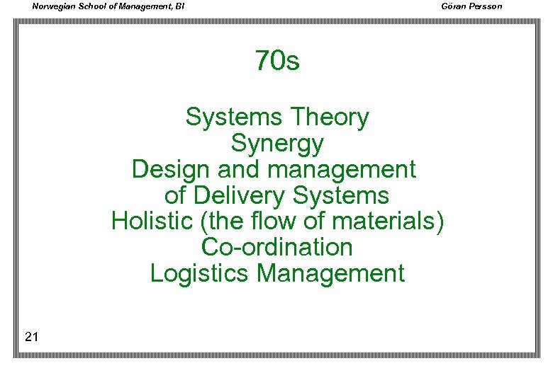 Norwegian School of Management, BI Göran Persson 70 s Systems Theory Synergy Design and