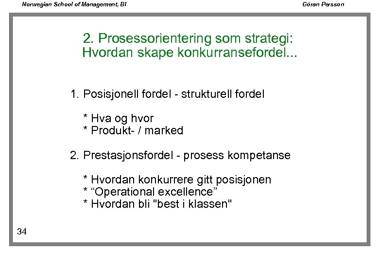 Norwegian School of Management, BI 2. Prosessorientering som strategi: Hvordan skape konkurransefordel. . .