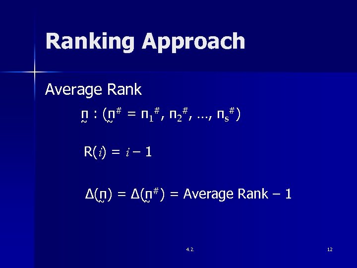 Ranking Approach Average Rank π : (π# = π1#, π2#, …, πs#) ~ ~