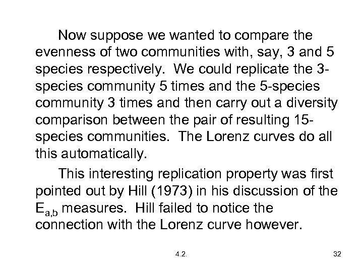 Now suppose we wanted to compare the evenness of two communities with, say, 3