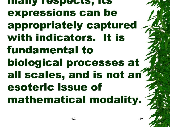 many respects, its expressions can be appropriately captured with indicators. It is fundamental to