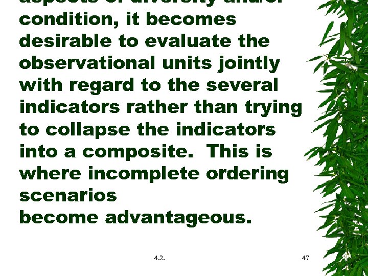 aspects of diversity and/or condition, it becomes desirable to evaluate the observational units jointly