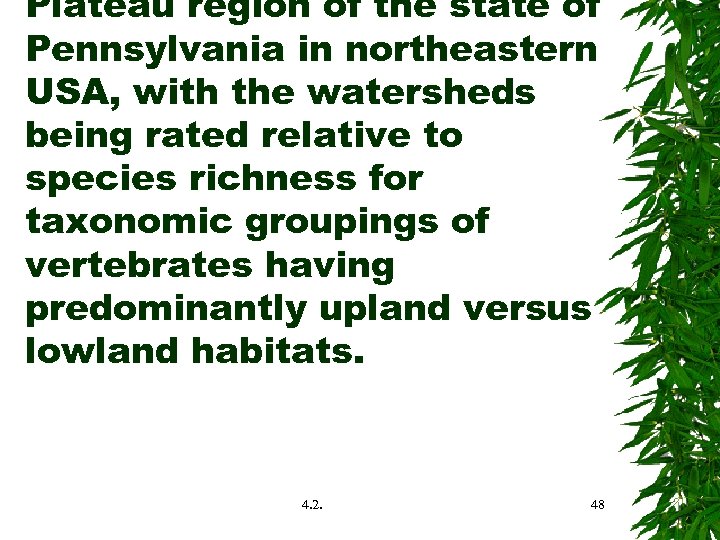 Plateau region of the state of Pennsylvania in northeastern USA, with the watersheds being