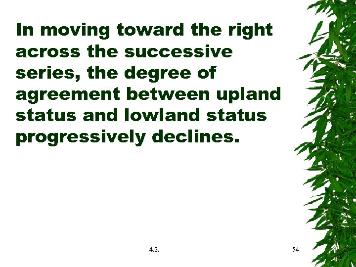 In moving toward the right across the successive series, the degree of agreement between