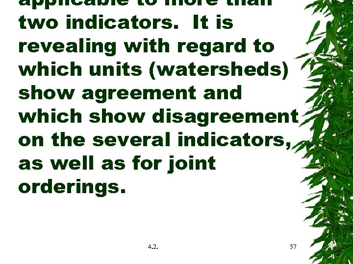 applicable to more than two indicators. It is revealing with regard to which units