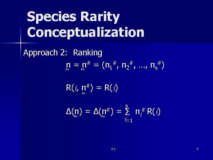 Species Rarity Conceptualization Approach 2: Ranking π = ~ # = (π1#, π2#, …,