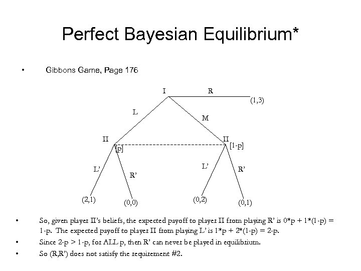 Perfect Bayesian Equilibrium* • Gibbons Game, Page 176 I R (1, 3) L M