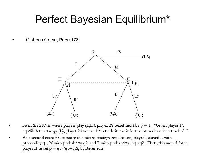 Perfect Bayesian Equilibrium* • Gibbons Game, Page 176 I R (1, 3) L M