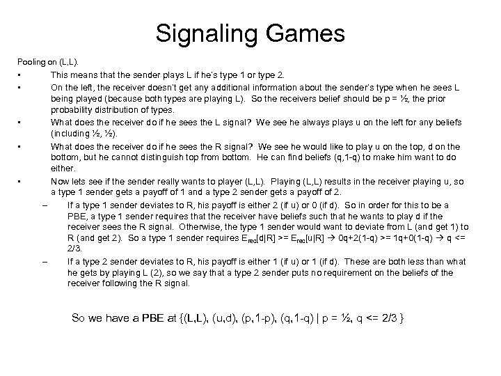 Signaling Games Pooling on (L, L). • • • This means that the sender