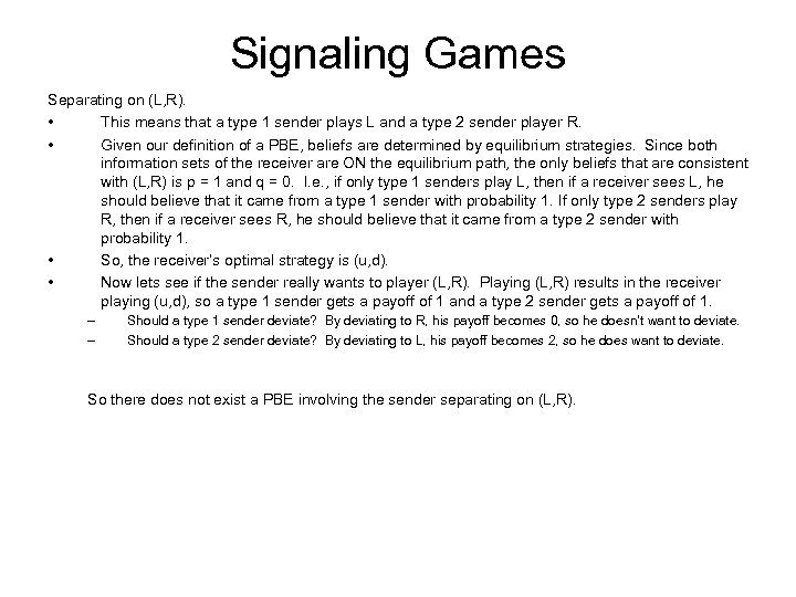 Signaling Games Separating on (L, R). • This means that a type 1 sender