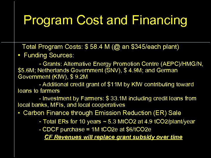 Program Cost and Financing • Total Program Costs: $ 58. 4 M (@ an