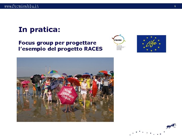 6 In pratica: Focus group per progettare l’esempio del progetto RACES 