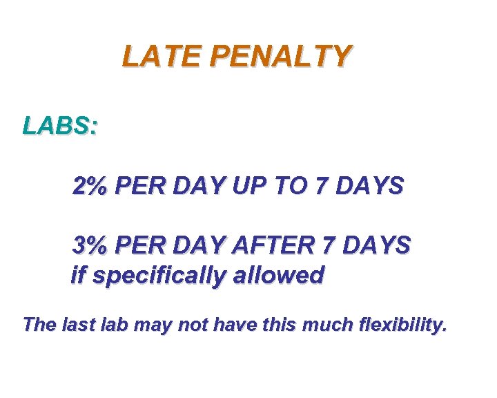LATE PENALTY LABS: 2% PER DAY UP TO 7 DAYS 3% PER DAY AFTER