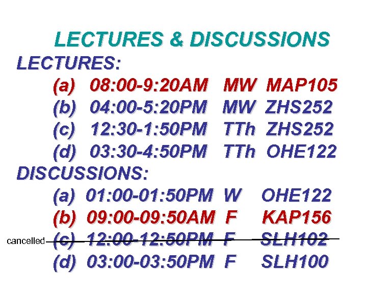 LECTURES & DISCUSSIONS LECTURES: (a) 08: 00 -9: 20 AM (b) 04: 00 -5: