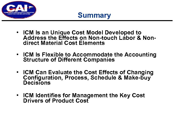 Summary • ICM Is an Unique Cost Model Developed to Address the Effects on