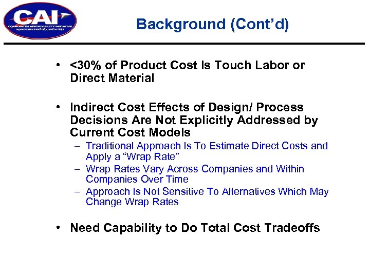 Background (Cont’d) • <30% of Product Cost Is Touch Labor or Direct Material •
