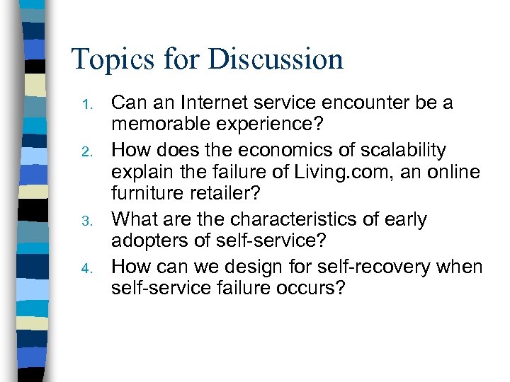 Topics for Discussion 1. 2. 3. 4. Can an Internet service encounter be a