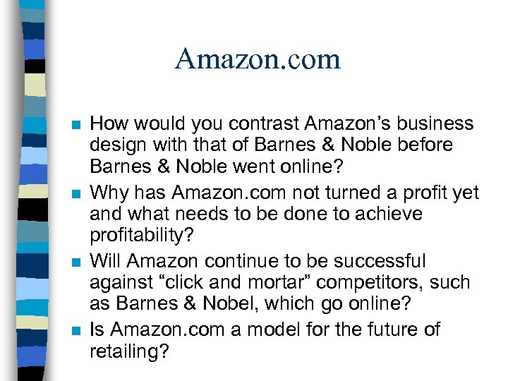 Amazon. com n n How would you contrast Amazon’s business design with that of