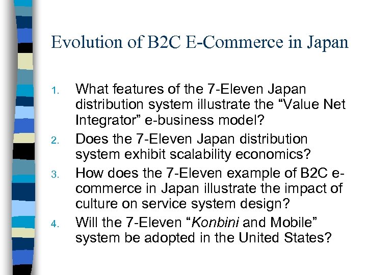Evolution of B 2 C E-Commerce in Japan 1. 2. 3. 4. What features