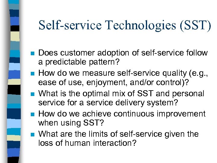 Self-service Technologies (SST) n n n Does customer adoption of self-service follow a predictable
