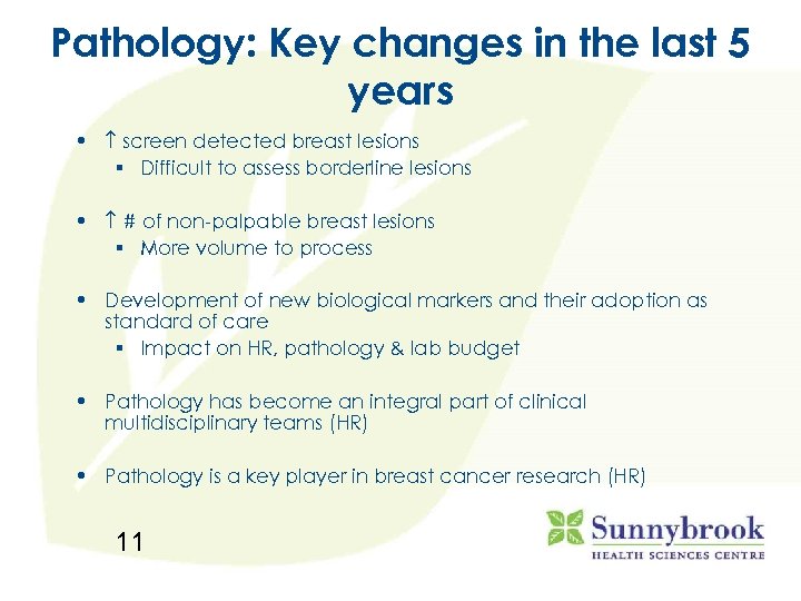 Pathology: Key changes in the last 5 years • screen detected breast lesions §