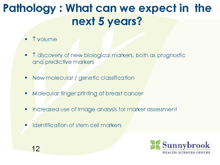 Pathology : What can we expect in the next 5 years? • volume •