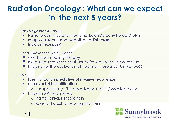 Radiation Oncology : What can we expect in the next 5 years? • Early