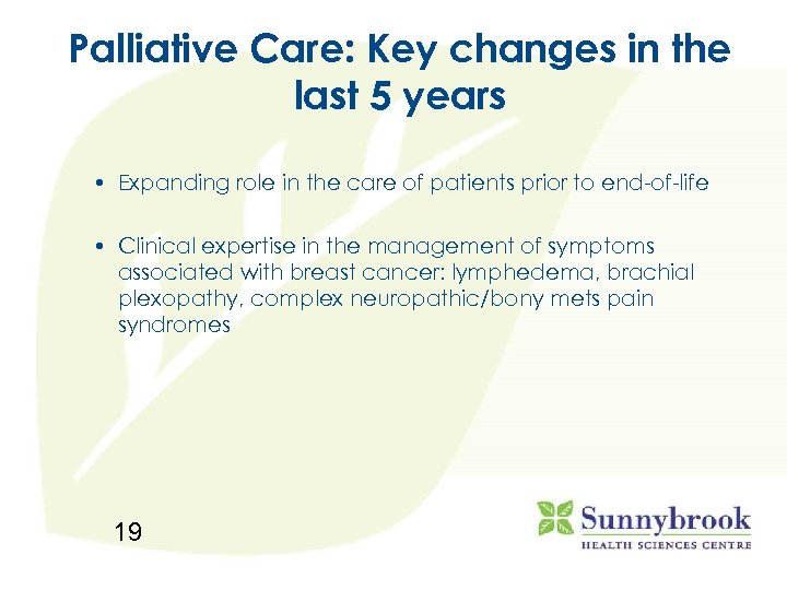 Palliative Care: Key changes in the last 5 years • Expanding role in the