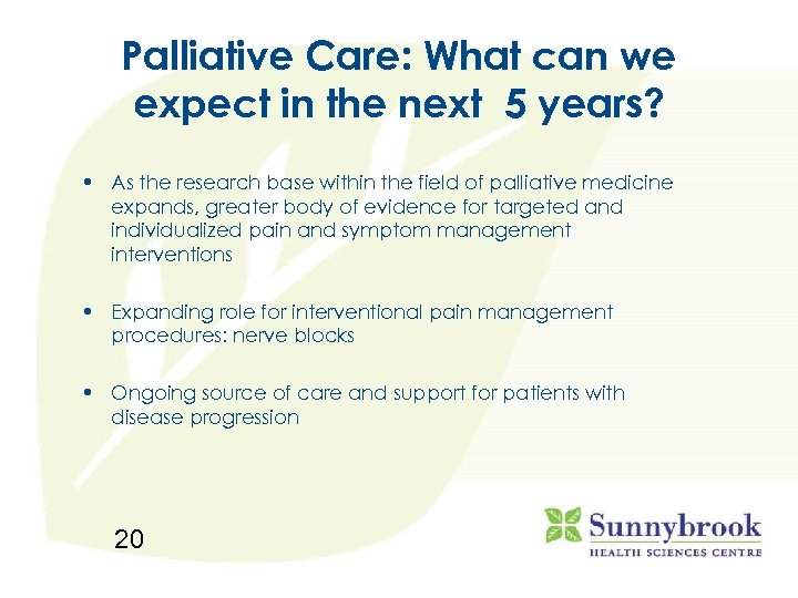 Palliative Care: What can we expect in the next 5 years? • As the